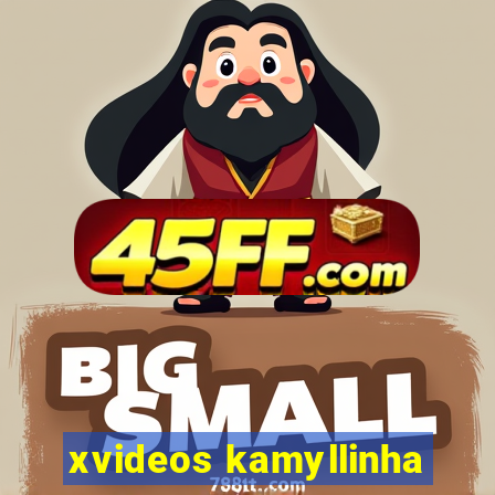 xvideos kamyllinha